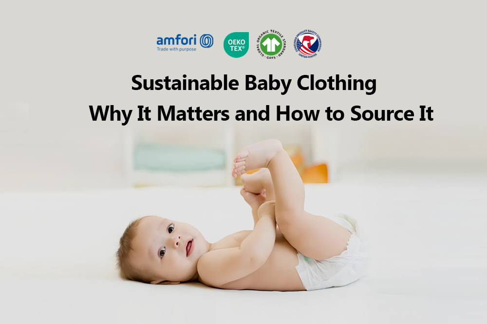 Sustainable Baby Clothing Why It Matters and How to Source It